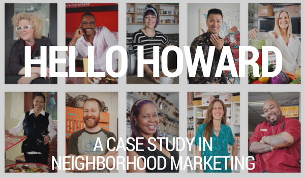 Hello Howard: A Case Study in Neighborhood Marketing