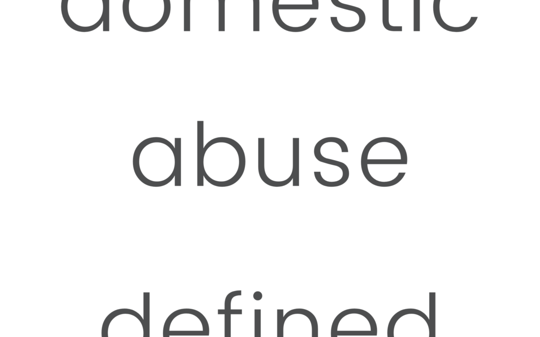 Domestic Abuse (Violence) Defined