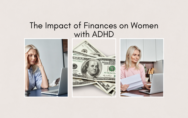 The Impacts of Finances on Women with ADHD: A Multidimensional Lens