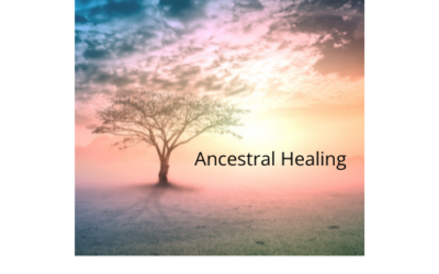 Unlocking Life’s Blockages Through Ancestral Healing